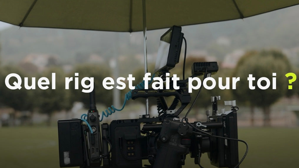 Le Rig Quel rig caméra choisir ? Guide par type de tournage | Rig’it